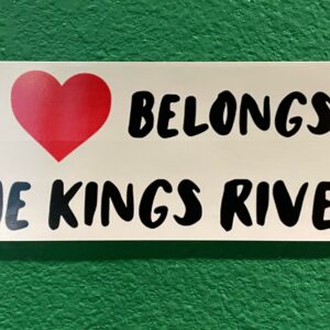 My Heart Belongs To The Kings River